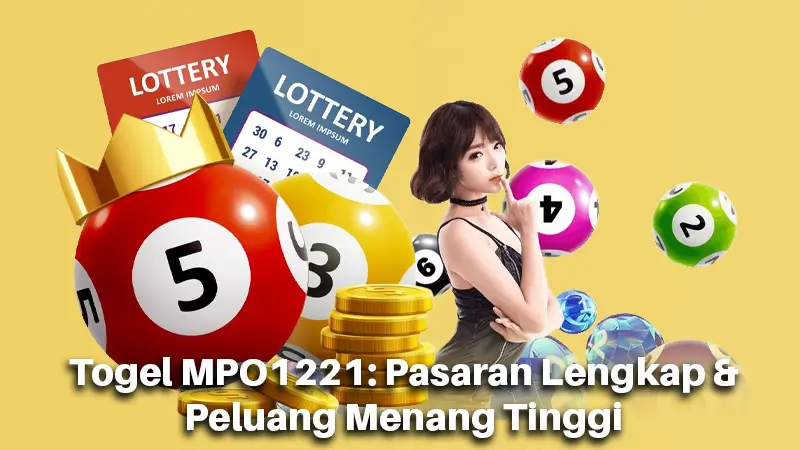 Togel MPO1221: Pasaran Lengkap & Peluang Menang Tinggi